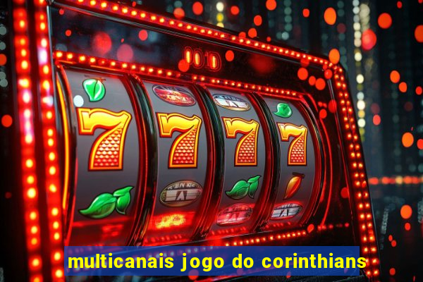 multicanais jogo do corinthians